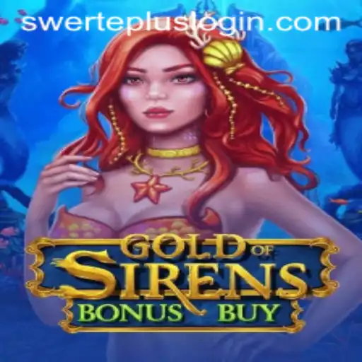 Exploring GoldofSirensBonusBuy and its Impact on Swerteplus Gaming